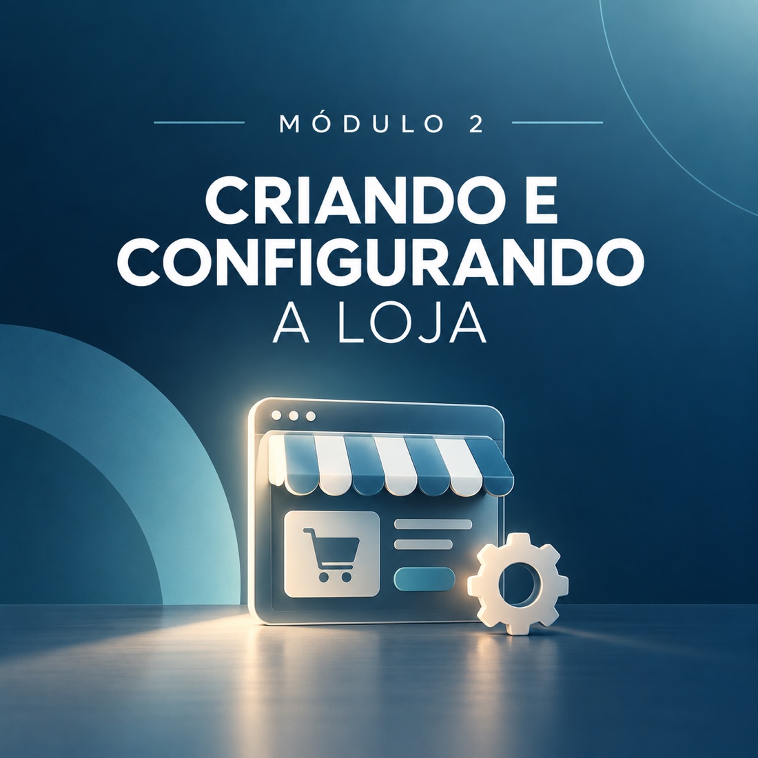 Módulo 2: Criando e configurando a loja